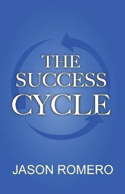 The Success Cycle(English, Paperback, Romero Jason)