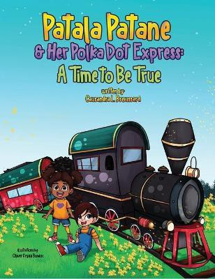Patala Patane and Her Polka Dot Express(English, Hardcover, Broussard Causandra L)