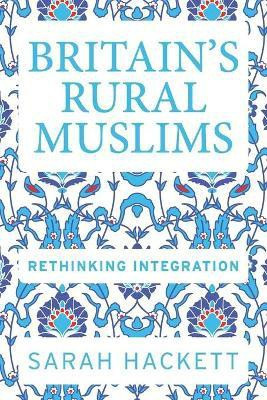 Britain'S Rural Muslims(English, Paperback, Hackett Sarah)