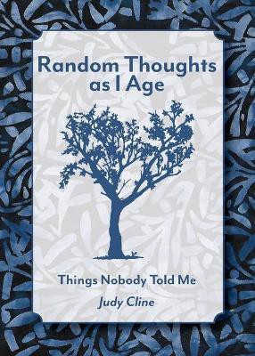 Random Thoughts as I Age(English, Paperback, Cline Judy)