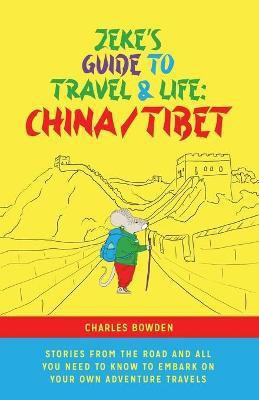 Zeke's Guide to Travel and Life(English, Paperback, Bowden Charles)