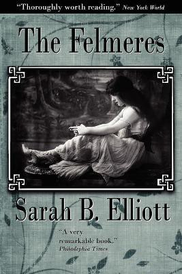 The Felmeres(English, Paperback, Elliott Sarah Barnwell)