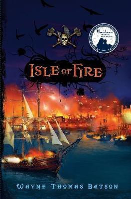 Isle of Fire(English, Paperback, Batson Wayne Thomas)