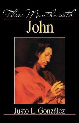 Three Months with John(English, Paperback, Gonzalez Justo L.)