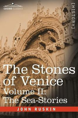 The Stones of Venice - Volume II(English, Hardcover, Ruskin John)