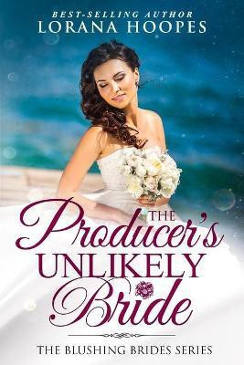 The Producer's Unlikely Bride(English, Paperback, Hoopes Lorana)