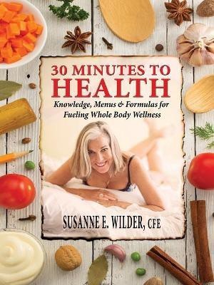 30 Minutes to Health(English, Paperback, Wilder Susanne Elizabeth)