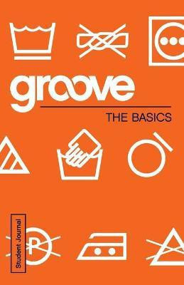 Groove: The Basics Student Journal(English, Paperback, Adkins Michael)