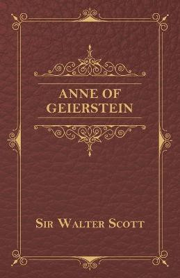 Anne of Geierstein(English, Paperback, Scott Walter Sir)