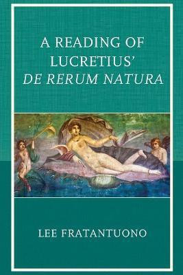 A Reading of Lucretius' De Rerum Natura(English, Paperback, Fratantuono Lee)