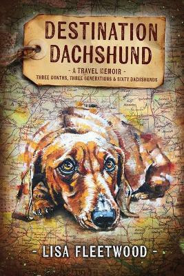 Destination Dachshund(English, Paperback, Fleetwood Lisa)