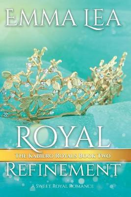 Royal Refinement(English, Paperback, Lea Emma)