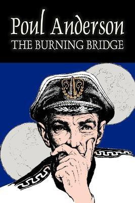 The Burning Bridge by Poul Anderson, Science Fiction, Adventure, Fantasy(English, Paperback, Anderson Poul)
