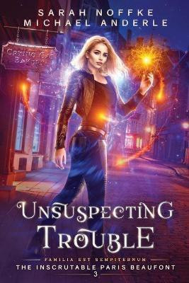 Unsuspecting Trouble(English, Paperback, Noffke Sarah)