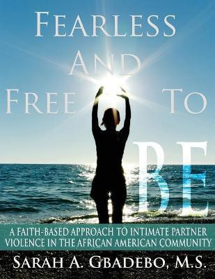 Fearless and Free to Be(English, Paperback, Gbadebo Sarah a)