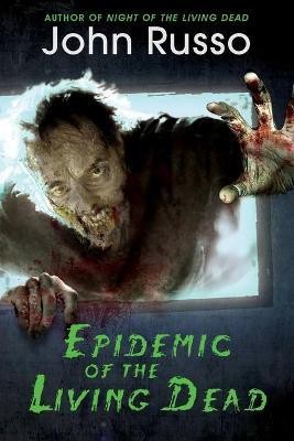 Epidemic of the Living Dead(English, Paperback, Russo John)