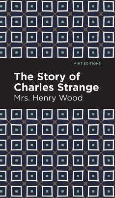 The Story of Charles Strange(English, Hardcover, Wood Mrs. Henry)