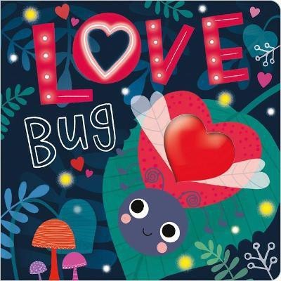 Love Bug(English, Board book, Make Believe Ideas, Ltd.)