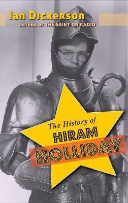 The History of Hiram Holliday (hardback)(English, Hardcover, Dickerson Ian)