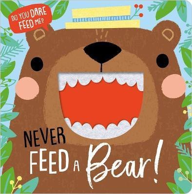 Never Feed a Bear!(English, Board book, Make Believe Ideas, Ltd. Rosie)