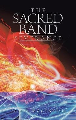 The Sacred Band Severance(English, Hardcover, Mactavish James)