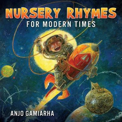 Nursery Rhymes for Modern Times(English, Paperback, Gamiarha Anjo)