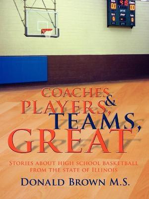 Great Teams, Players, & Coaches(English, Paperback, Brown M.S. Donald)