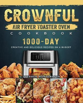 CROWNFUL Air Fryer Toaster Oven Cookbook(English, Paperback, Montemayor Stephen)