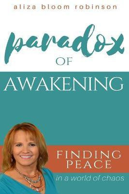 Paradox of Awakening(English, Paperback, Bloom Robinson Aliza)