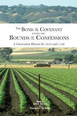 The Bond of the Covenant within the Bounds of the Confessions(English, Paperback, unknown)