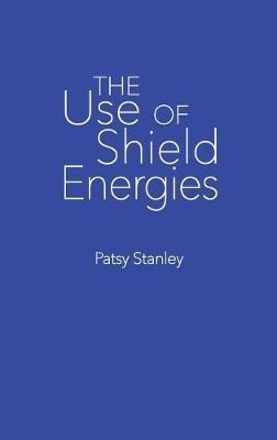 The Use of Shield Energies(English, Hardcover, Stanley Patsy)