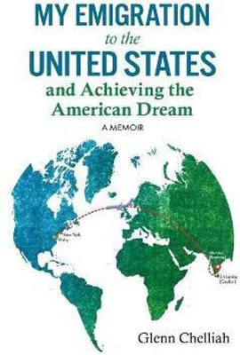 My Emigration to the United States and Achieving the American Dream(English, Paperback, Chelliah Glenn)