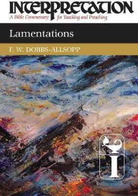 Lamentations(English, Paperback, Dobbs-Allsopp F. W.)