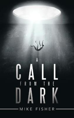 A Call from the Dark(English, Hardcover, Fisher Mike)