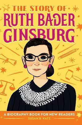 The Story of Ruth Bader Ginsburg(English, Hardcover, Katz Susan B.)