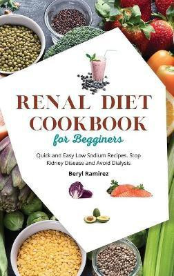 Renal Diet Cookbook for Beginners(English, Hardcover, Ramirez Beryl)