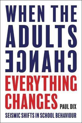 When the Adults Change, Everything Changes(English, Paperback, Dix Paul)