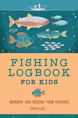 Fishing Logbook for Kids(English, Paperback, Lisi David)