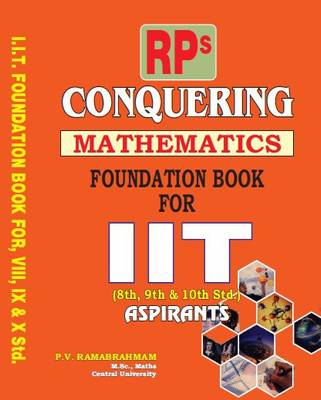 Conquering Mathematics Foundation Book For Iit(Paperback, P.V.RAMA BRAHMAM.)