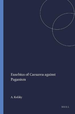 Eusebius of Caesarea against Paganism(English, Hardcover, Kofsky Aryeh)