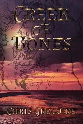 Creek of Bones(English, Paperback, Gregoire Chris)