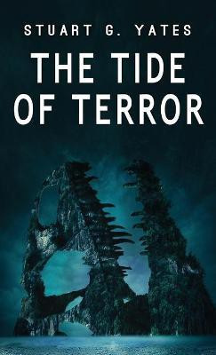 The Tide of Terror(English, Hardcover, Yates Stuart G)
