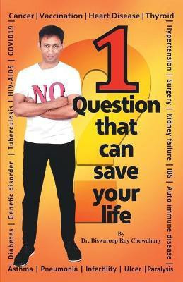 1 Question That Can Save Your Life(English, Paperback, Chowdhury Biswaroop Roy)