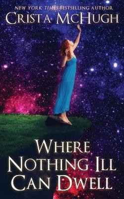 Where Nothing Ill Can Dwell(English, Paperback, McHugh Crista)
