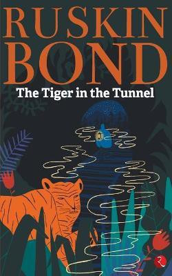 Tiger in the Tunnel(English, Paperback, Bond Ruskin)
