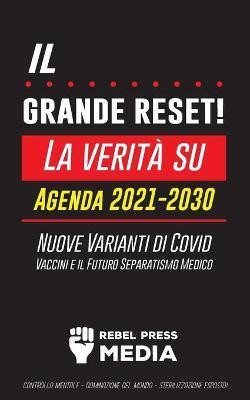 Il Grande Reset!(Italian, Paperback, Rebel Press Media)