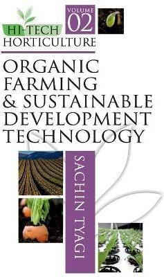 Organic Farming & Sustainable Development Technology: Vol.02 Hi Tech Horticulture Omm(English, Hardcover, Tyagi Sachin)