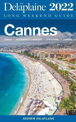 Cannes - The Delaplaine 2022 Long Weekend Guide(English, Paperback, Delaplaine Andrew)