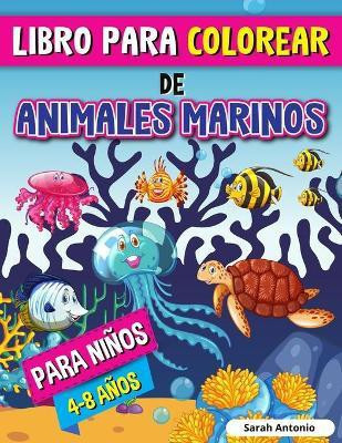 Libro para Colorear de Animales Marinos para Ninos(Spanish, Paperback, Antonio Sarah)