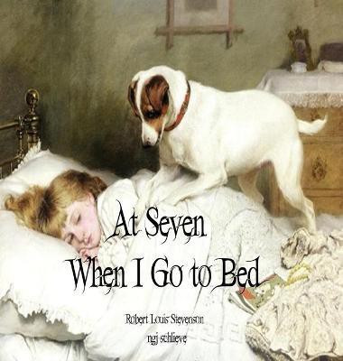 At Seven When I Go to Bed(English, Hardcover, Stevenson Robert Louis)